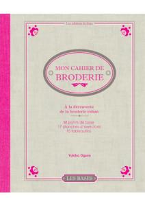 Livre " Mon Cahier de Broderie " au Ruban - Editions de Saxe
